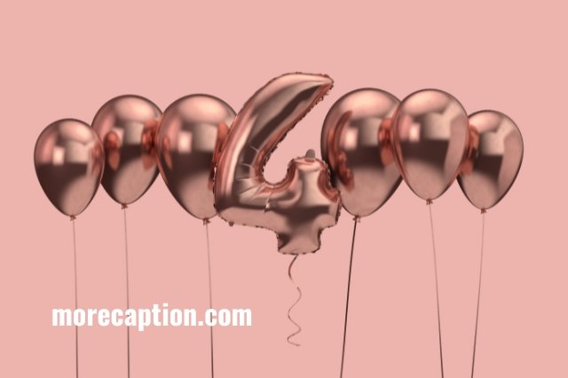 Instagram Captions for Four Years Birthday