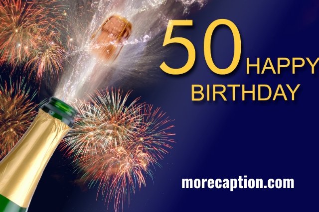 Happy 50th Birthday and Captions for Instagram