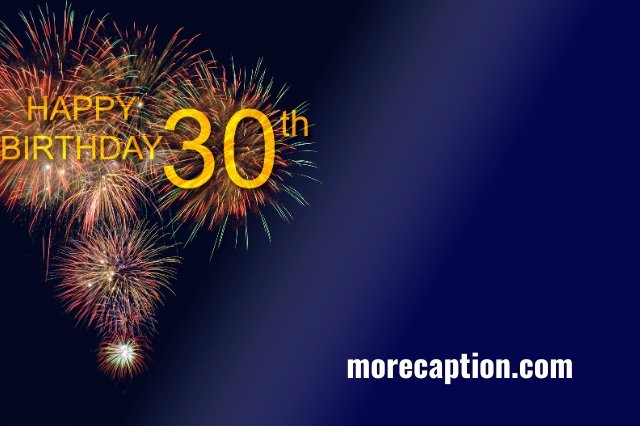 Happy 30th Birthday and Captions for Instagram