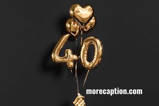 Happy 40th Birthday and Captions for Instagram